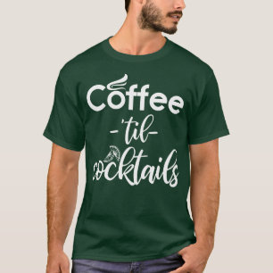 Camiseta Café Til Cocktails Barista
