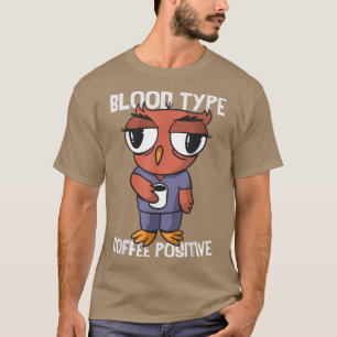 Camiseta Café tipo sanguíneo positivoCoruja Bebida Café