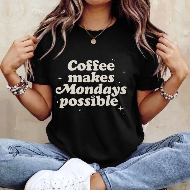 Camiseta Café Torna as Segundas-feiras Possíveis (Criador carregado)