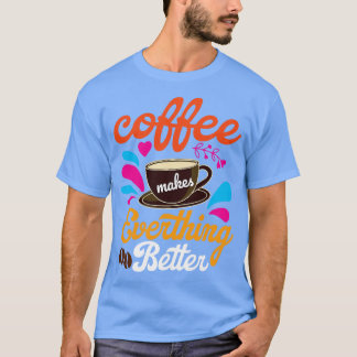 Camiseta Café Torna Tudo Melhor