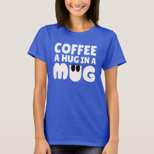 Camiseta Café Um Abraço Em Uma Torta De Mug