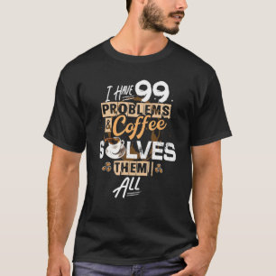 Camiseta Café Uma Xícara De Café Resolve Tudo O Café