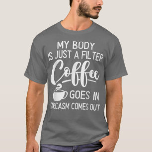 Camiseta Café Vai Em Sarcasmo Sai Um Engraçado Amor Com Caf