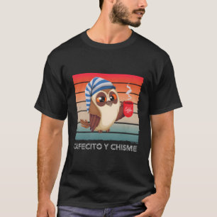 Camiseta Cafecito Y Chisme Espanhol Cita Em Latim Espanhol