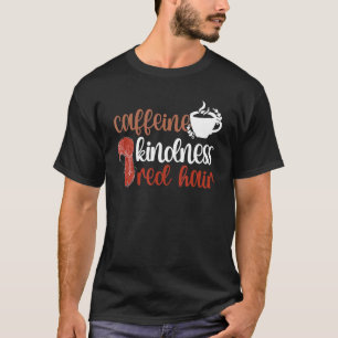 Camiseta Cafeína Bondade Cabelo Vermelho Cabelo Vermelho Gi