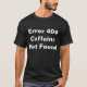 Camiseta Cafeína do erro 404 não encontrada (Frente)