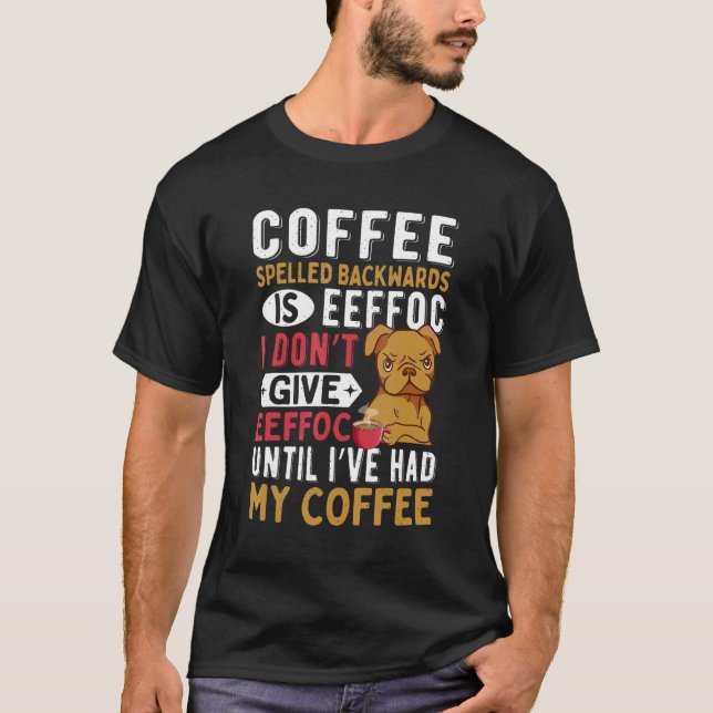 Camiseta Cafeína E Homens Do Cachorro Mulheres (Frente)