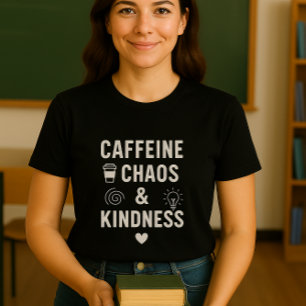 Camiseta Cafeína fofa, Caos e Bondade Professora