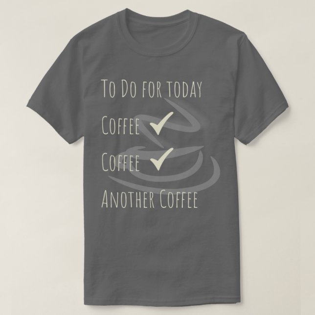 Camiseta Cafeinado Barista Gift Coffee Cote Quote Fazer 3 (Frente do Design)
