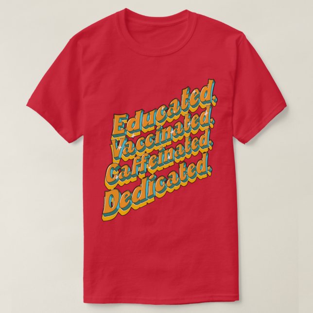 Camiseta Cafeinado Vacinado Educado Funny Nu Dedicado (Frente do Design)
