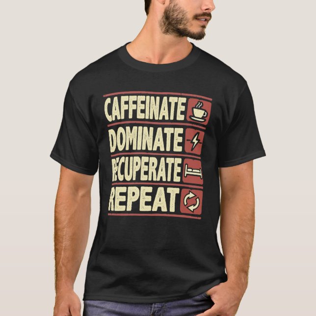 Camiseta Cafeinato, Dominado, Recuperado, Repito - Sucesso (Frente)