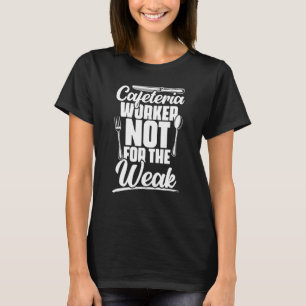 Camiseta Cafeteria Não Para Um Trabalhador Da Escola De Alm
