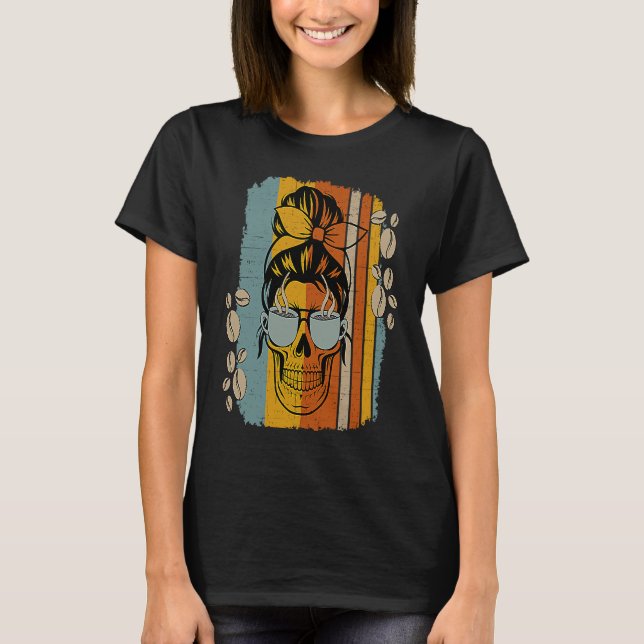 Camiseta Caffeinated Skeleton Skull Messy Bun Coffee  Mom (Frente)