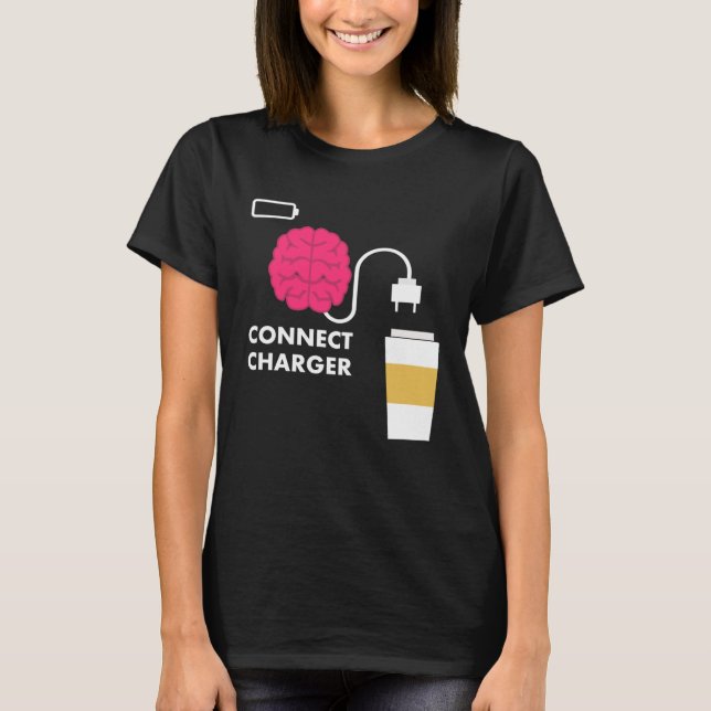 Camiseta Caffeine Connect Charger Coffee Brain Empty Batter (Frente)