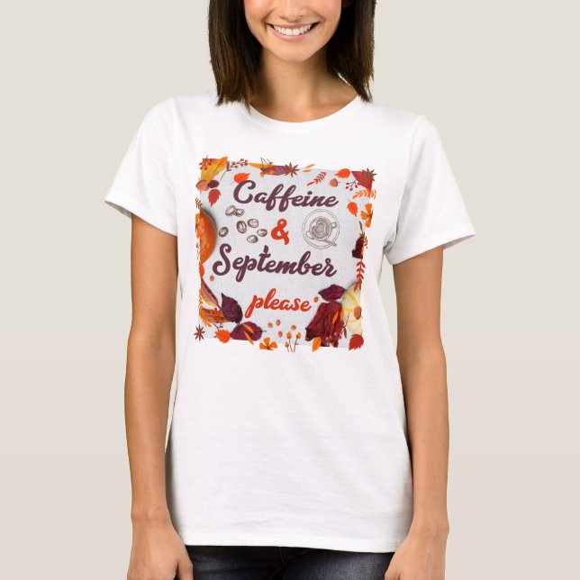 Camiseta Caffeine e setembro, por favor (Frente)