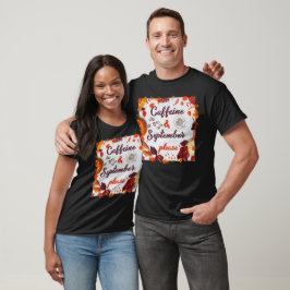 Camiseta Caffeine e setembro, por favor