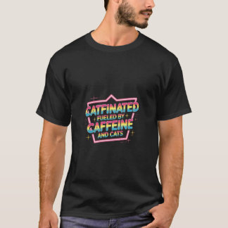 Camiseta Cafinado Alimentado Por Cafeína E Gatos Café Feli