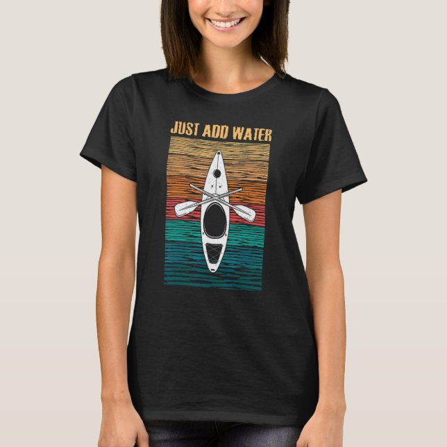 Camiseta Caiaque Apenas Adicione Água   Caiaque (Frente)