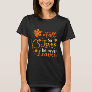 Camiseta Cair Por Jesus Ele Nunca Deixa Folhas Outono Chris