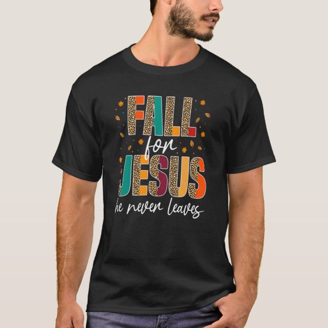 Camiseta Cair Por Jesus Ele Nunca Deixou Jes De Fé Cristã (Frente)