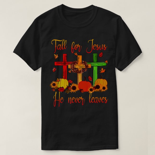 Camiseta Cair Por Jesus Ele Nunca Sai Do Autumn Christian G (Frente do Design)