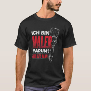 Camiseta Caixa Maler Weil Ich's Can Varnish Craftsman Paint