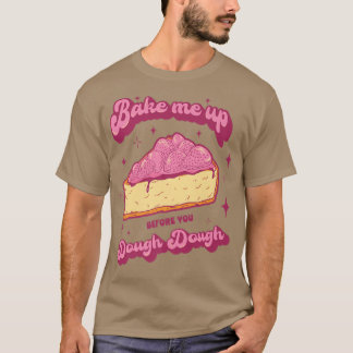 Camiseta Cake Baking Baker Design for a Dessert Lover 719