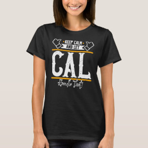 Camiseta Cal Mantenha calma e deixe Cal lidar com isso
