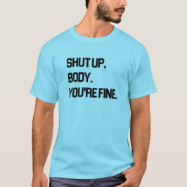 Camiseta Cala a boca, corpo, você está bem