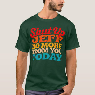 Camiseta Cala a Boca Jeff Não Mais de Você Hoje Engraçado N
