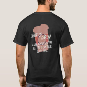 Camiseta Cala a boca Karen, preciso de mais café