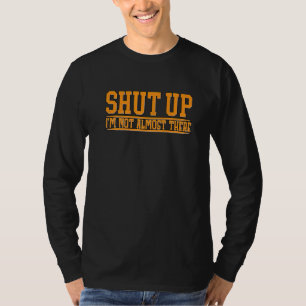 Camiseta Cala a Boca Não Estou Quase Lá
