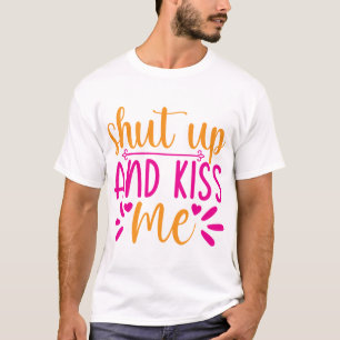 Camiseta cala-te e beija-me