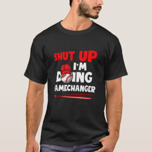 Camiseta Cala-te, estou a fazer o Jogo Changer Beisebol Esp