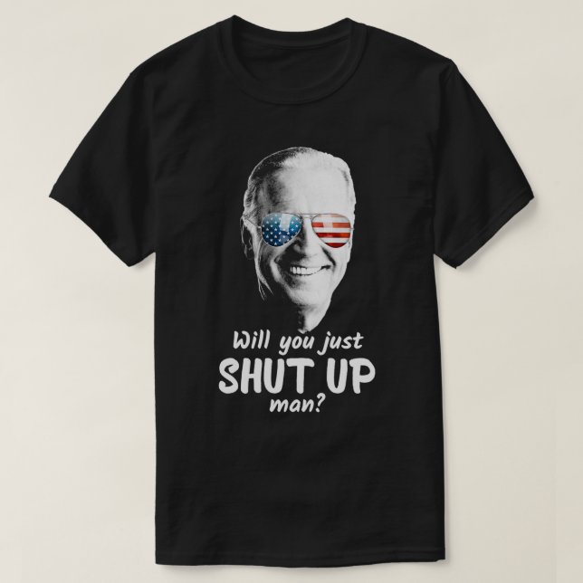 Camiseta Cala-Te, Homem Joe Biden, Presidente? (Frente do Design)