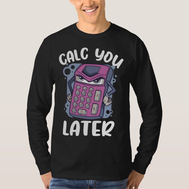 Camiseta Calculadora mais tarde Contador (Frente)