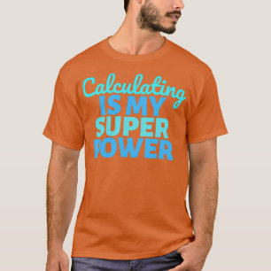 Camiseta Calcular é o meu Super Poder