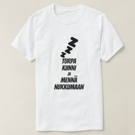 Camiseta cale a boca e vá para a cama em finlandês T-Shirt