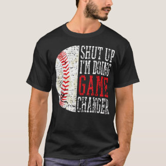 Camiseta Cale a Boca Estou Fazendo Mudança de Jogo Funny Ba
