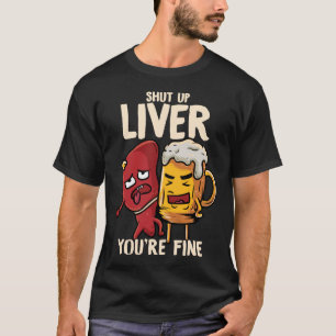 Camiseta Cale a boca Fígado Você é uma boa Bebendo Pun E