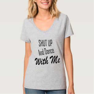 Camiseta Cale-se e dança comigo
