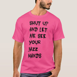 Camiseta Cale-Se E Deixe-Me Ver Suas Mãos De Jazz