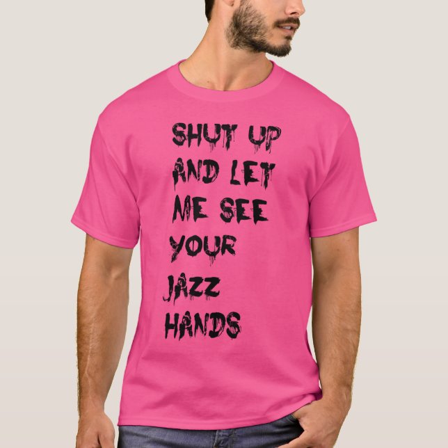 Camiseta Cale-Se E Deixe-Me Ver Suas Mãos De Jazz (Frente)