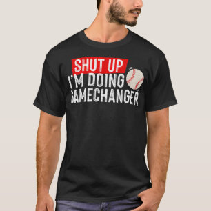 Camiseta Cale-Se, Estou Fazendo Gamechanger Engraçado Beise