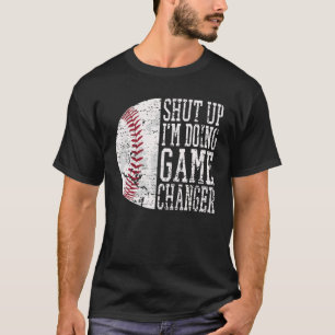 Camiseta Cale-se. Estou fazendo um Pai de beisebol engraça