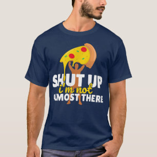 Camiseta Cale-Se Eu Não Estou Quase Lá Engraçada Fazendo Pi