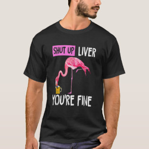 Camiseta Cale-se Fígado Você é Bebado Flamingo, Cotação T S