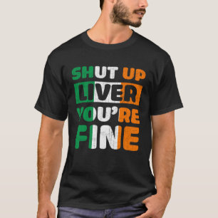 Camiseta Cale-Se Fígado Você É Bela Dia de São Patrício Irl