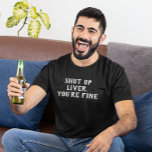 Camiseta Cale-se Fígado Você é um bom Bebendo Humor<br><div class="desc">Este design foi criado através da arte digital. Você pode mudar o estilo desta camisa escolhendo Mais > sob a opção de estilo. Ele pode ser personalizado na área fornecida ou personalizada escolhendo o clique para personalizar a opção e alterar o nome, as iniciais ou as palavras. Você também pode...</div>