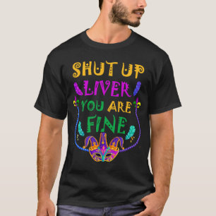 Camiseta Cale-Se Fígado Você É Um Bom Bebendo Mardi Gras